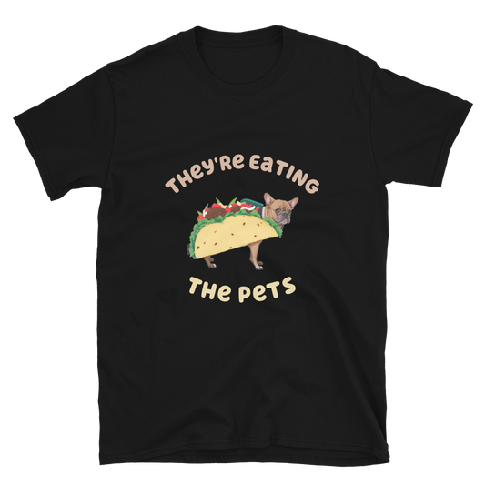 They're Eating the Pets | Dog Tee