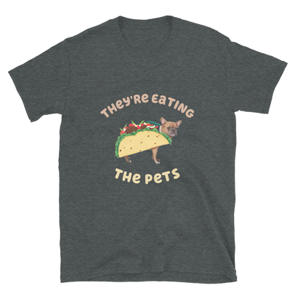 They're Eating the Pets | Dog Tee