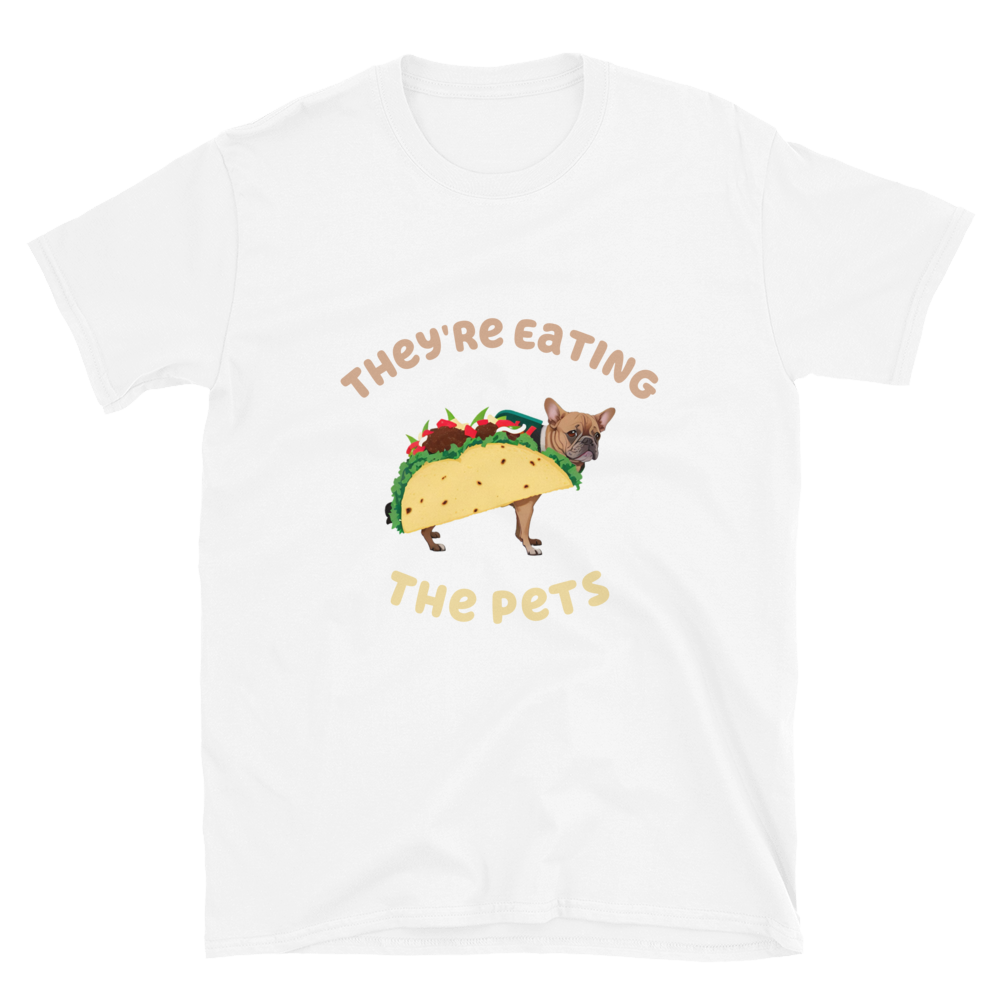 They're Eating the Pets | Dog Tee