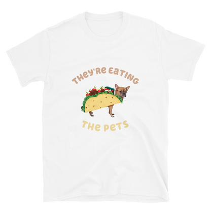 They're Eating the Pets | Dog Tee